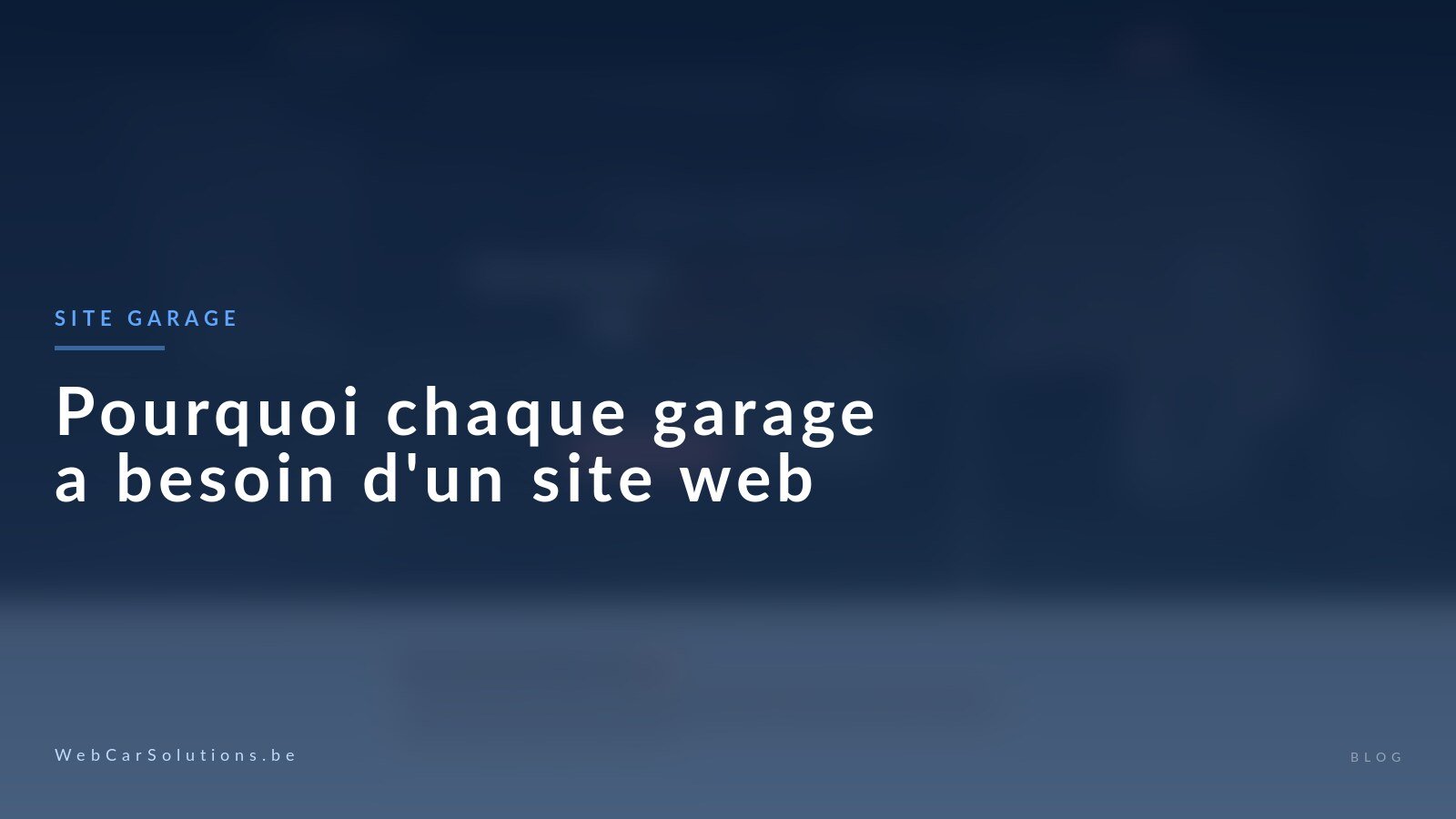Pourquoi chaque garage a besoin d'un site web professionnel en 2026