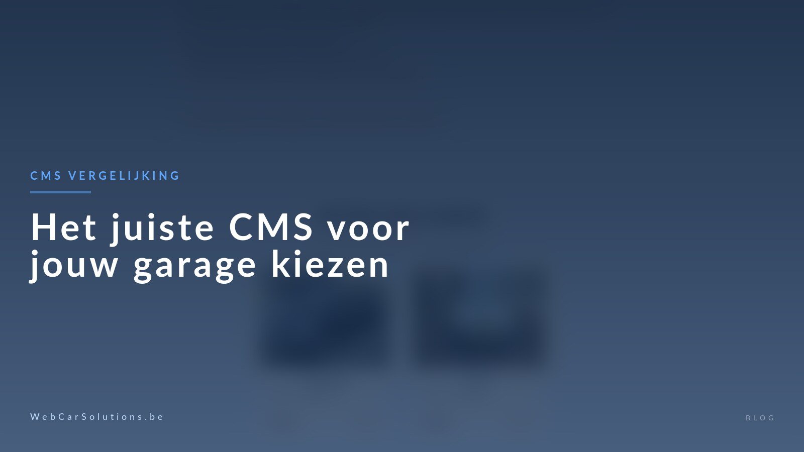 Het juiste CMS kiezen voor je garage: vergelijking 2026